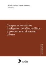 Campus universitarios inteligentes: desafíos jurídicos y propuestas en el entorn | 9788417466640 | Gómez Jiménez, María Luisa | Librería Castillón - Comprar libros online Aragón, Barbastro