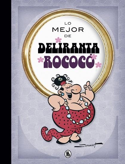 Lo mejor de Deliranta Rococó (Lo mejor de...) | 9788402423047 | Martz Schmidt | Librería Castillón - Comprar libros online Aragón, Barbastro