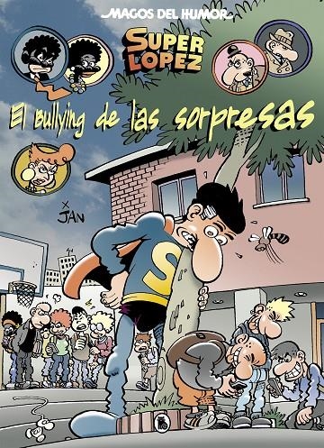 El bullying de las sorpresas (Magos del Humor Superlópez 202) | 9788402423092 | LOPEZ FERNANDEZ, JUAN | Librería Castillón - Comprar libros online Aragón, Barbastro