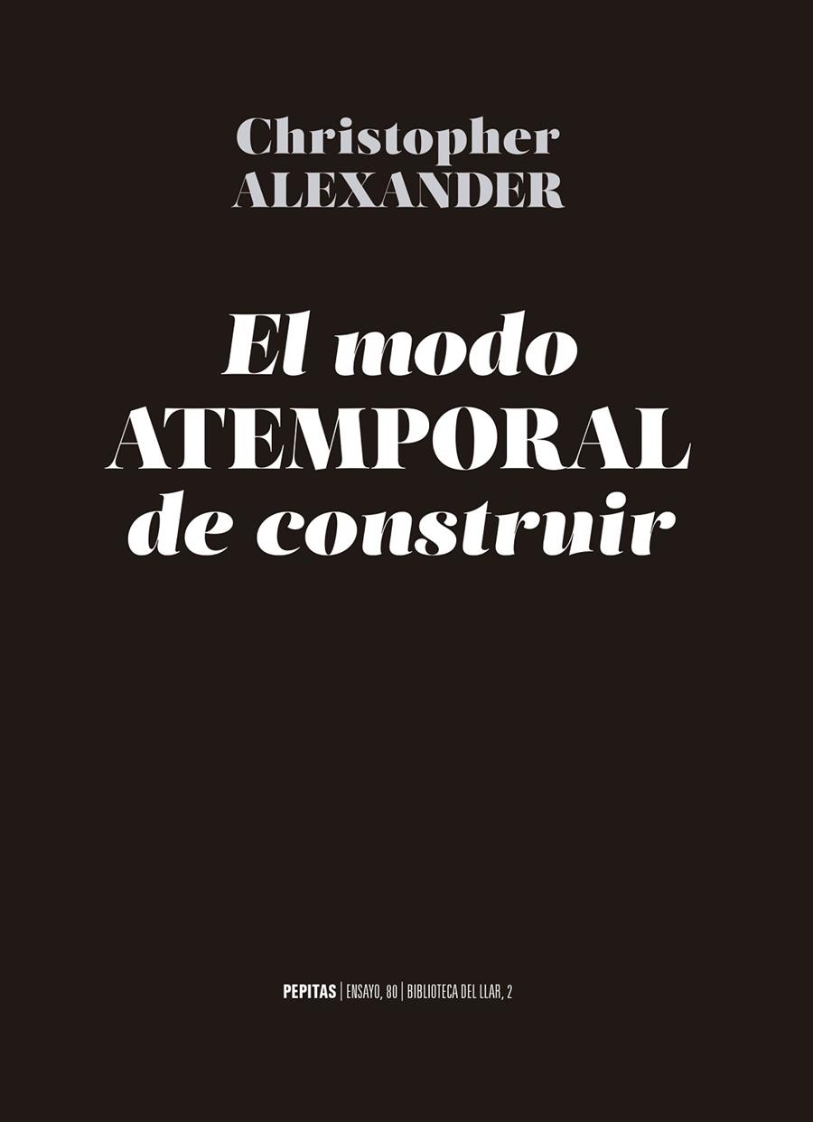 El modo atemporal de construir | 9788417386368 | Alexander, Christopher | Librería Castillón - Comprar libros online Aragón, Barbastro