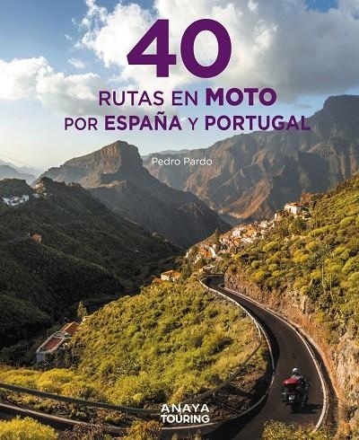 40 Rutas en moto por España y Portugal | 9788491582199 | Pardo Blanco, Pedro | Librería Castillón - Comprar libros online Aragón, Barbastro