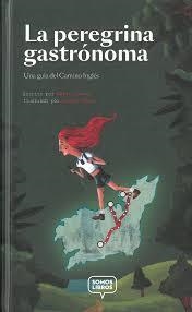 La peregrina gastrónoma | 9788412011579 | Canosa Blanco, María | Librería Castillón - Comprar libros online Aragón, Barbastro