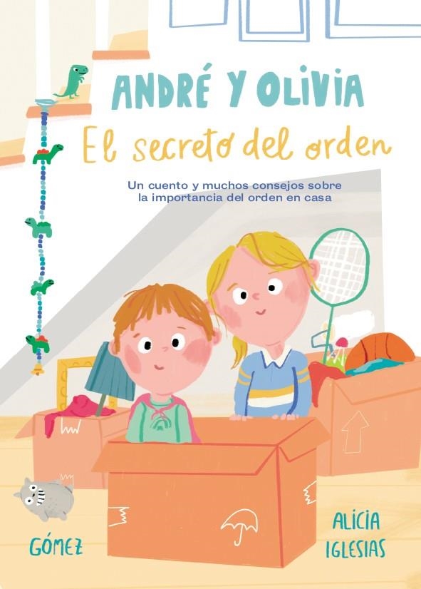 André y Olivia y el secreto del orden | 9788448853761 | Ana Gómez Alicia Iglesias | Librería Castillón - Comprar libros online Aragón, Barbastro