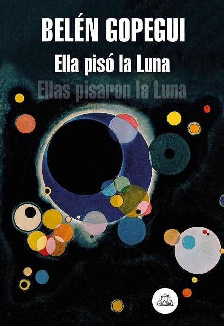 Ella pisó la Luna | 9788439736523 | Belén Gopegui | Librería Castillón - Comprar libros online Aragón, Barbastro