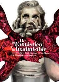 De lo fantástico y lo inadmisible | 9788412049626 | Martínez Fabre, Mario-Paul/Mateu, Fran;Pérez Valero, Vicente Javier Benítez Bolorinos, Manuel Oliver | Librería Castillón - Comprar libros online Aragón, Barbastro