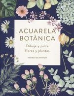 ACUARELA BOTÁNICA | 9788417656133 | DE WITNON, HARRIET | Librería Castillón - Comprar libros online Aragón, Barbastro