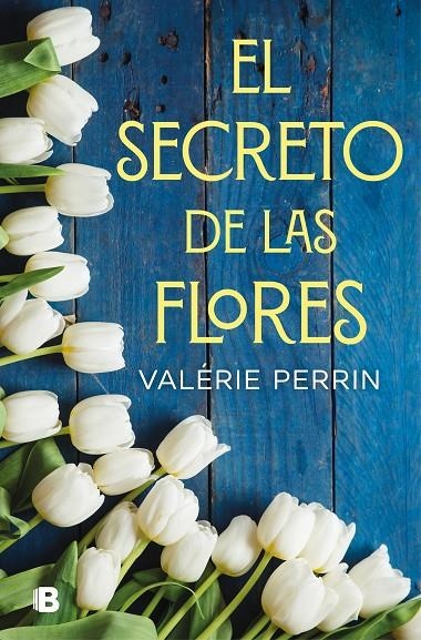 El secreto de las flores | 9788466666480 | Valérie Perrin | Librería Castillón - Comprar libros online Aragón, Barbastro