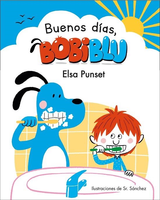 ¡Buenos días, Bobiblú! | 9788448853327 | Elsa Punset  Sr. Sánchez | Librería Castillón - Comprar libros online Aragón, Barbastro