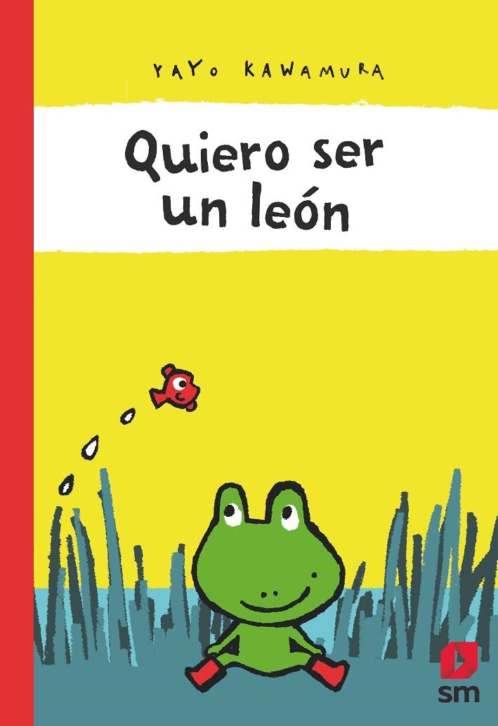 QUIERO SER UN LEON | 9788491825609 | Kawamura, Yayo | Librería Castillón - Comprar libros online Aragón, Barbastro