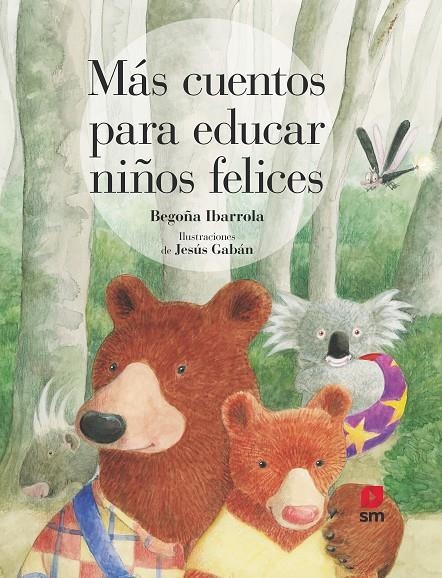 MAS CUENTOS PARA EDUCAR NIÑOS FELICES | 9788413181707 | Ibarrola, Begoña | Librería Castillón - Comprar libros online Aragón, Barbastro