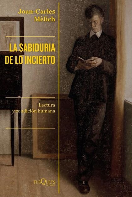 La sabiduría de lo incierto | 9788490667446 | Mèlich, Joan-Carles | Librería Castillón - Comprar libros online Aragón, Barbastro