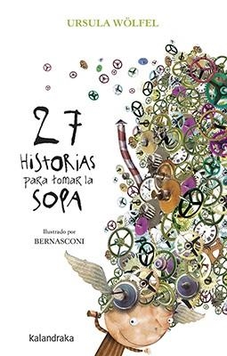 27 historias para tomar la sopa | 9788484644958 | Wölfel, Ursula | Librería Castillón - Comprar libros online Aragón, Barbastro