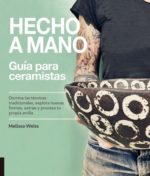 Hecho a Mano. Guía para ceramistas | 9788412026900 | Weiss, Melissa | Librería Castillón - Comprar libros online Aragón, Barbastro