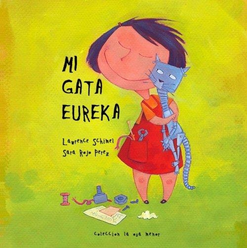 MI GATA EUREKA | 9788496173453 | SCHIMEL, LAWRENCE (1971- ) | Librería Castillón - Comprar libros online Aragón, Barbastro