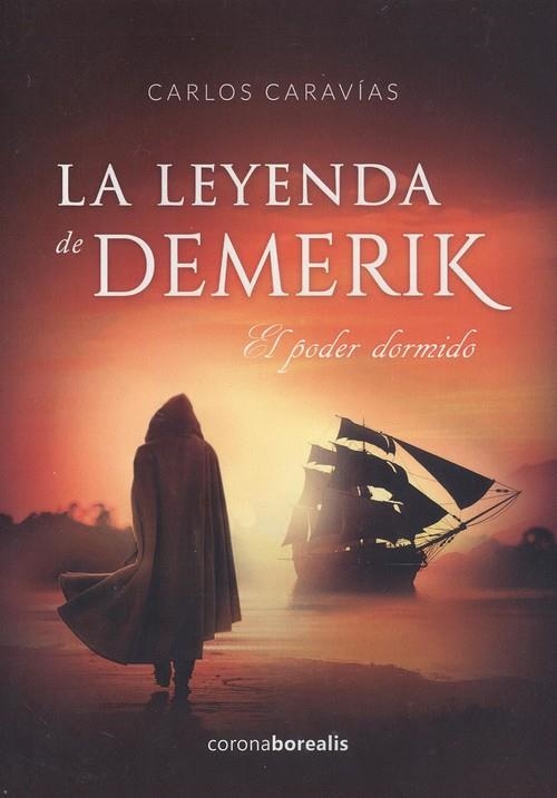 LA LEYENDA DE DEMERIK EL PODER DORMIDO | 9788494975592 | CARAVIAS, CARLOS | Librería Castillón - Comprar libros online Aragón, Barbastro