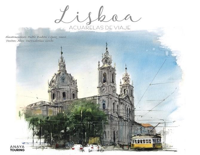 Lisboa : Acuarelas de viaje | 9788491582168 | López Sanz, Pablo Rubén | Librería Castillón - Comprar libros online Aragón, Barbastro