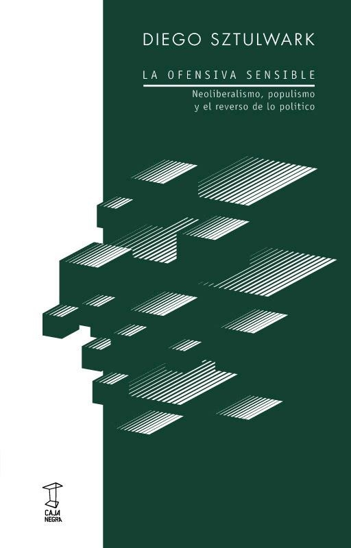 LA OFENSIVA SENSIBLE | 9789871622818 | SZTULWARK, DIEGO | Librería Castillón - Comprar libros online Aragón, Barbastro