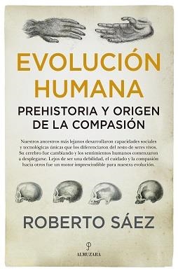 EVOLUCIÓN HUMANA: PREHISTORIA Y ORIGEN DE LA COMPASIÓN | 9788417954338 | SAÉZ MARTÍN, ROBERTO | Librería Castillón - Comprar libros online Aragón, Barbastro