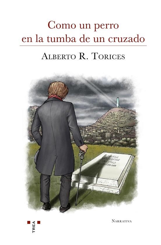 Como un perro en la tumba de un cruzado | 9788417767143 | Rodríguez Torices, Alberto | Librería Castillón - Comprar libros online Aragón, Barbastro