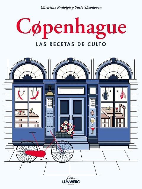 Copenhague. Las recetas de culto | 9788417858049 | Rudolph, Christine/Theodorou, Susie | Librería Castillón - Comprar libros online Aragón, Barbastro