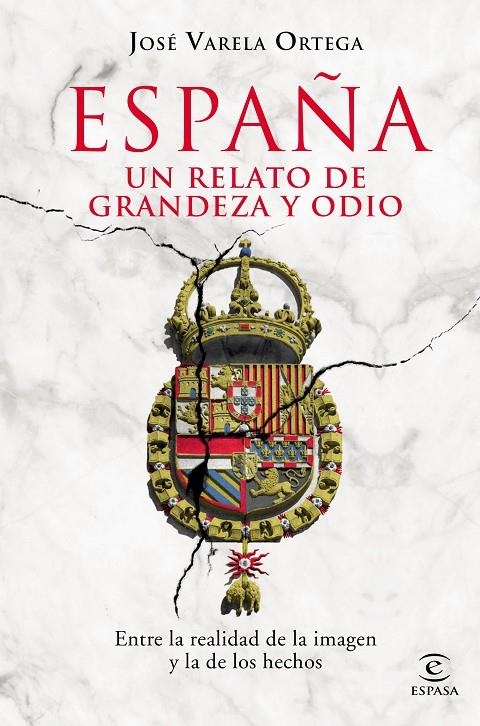 España. Un relato de grandeza y odio | 9788467056662 | Varela Ortega, José | Librería Castillón - Comprar libros online Aragón, Barbastro