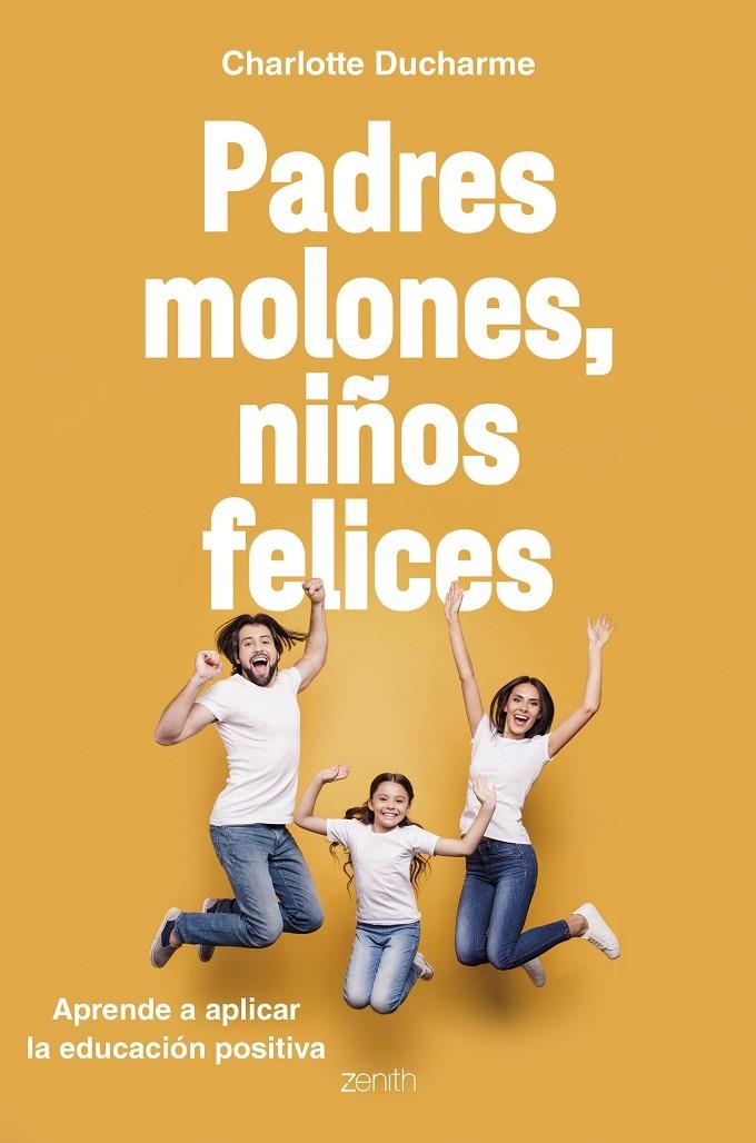 Padres molones, niños felices | 9788408216056 | Ducharme, Charlotte | Librería Castillón - Comprar libros online Aragón, Barbastro