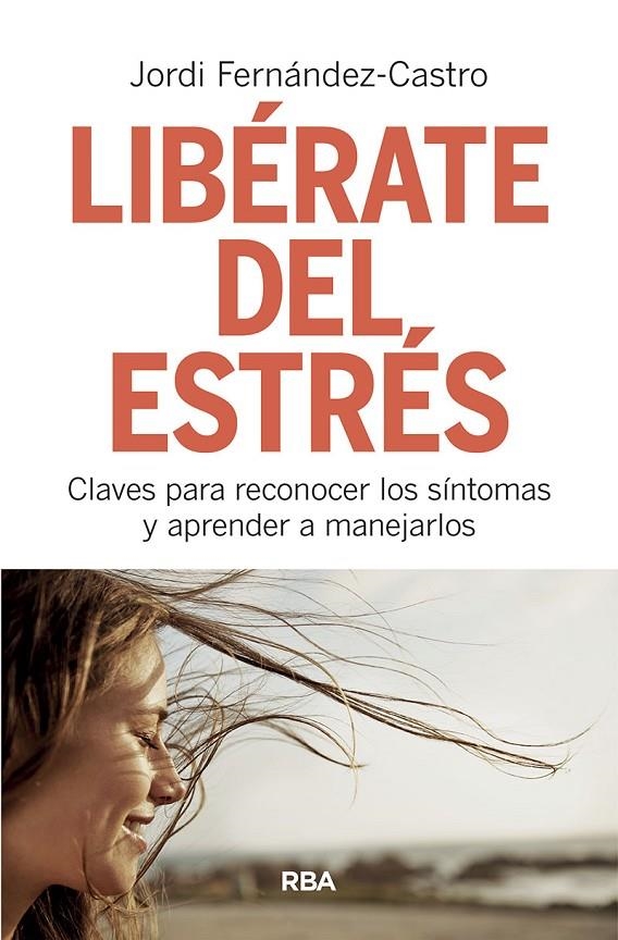 Libérate del estrés | 9788491873518 | Fernández Castro, Jordi | Librería Castillón - Comprar libros online Aragón, Barbastro