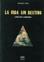 La vida sin destino | 9788488688682 | Manuel Vilas Vidal | Librería Castillón - Comprar libros online Aragón, Barbastro