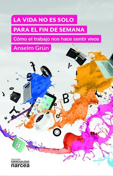 La vida no es solo para el fin de semana | 9788427726475 | Grün, Anselm | Librería Castillón - Comprar libros online Aragón, Barbastro