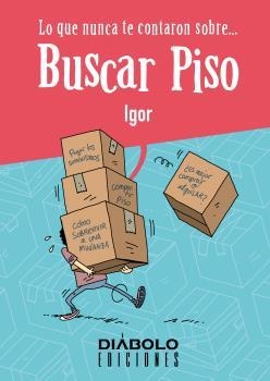 LO QUE NUNCA TE CONTARON SOBRE BUSCAR PISO | 9788412034998 | IGOR | Librería Castillón - Comprar libros online Aragón, Barbastro