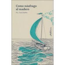 Como náufrago al madero | 9788416926961 | Andino Puente, Francisco José | Librería Castillón - Comprar libros online Aragón, Barbastro