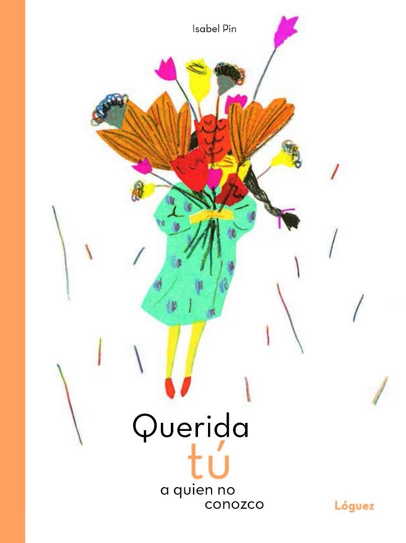 Querida tú a quien no conozco | 9788494925795 | Pin, Isabel | Librería Castillón - Comprar libros online Aragón, Barbastro