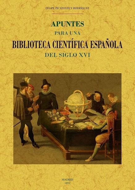 Apuntes para una biblioteca científica española del siglo XVI | 9788490016183 | Picatoste, Felipe | Librería Castillón - Comprar libros online Aragón, Barbastro