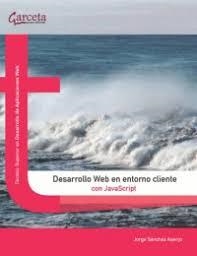 DESARROLLO WEB EN ENTORNO CLIENTE CON JAVASCRIPT | 9788417289409 | SANCHEZ ASENJO, JORGE | Librería Castillón - Comprar libros online Aragón, Barbastro