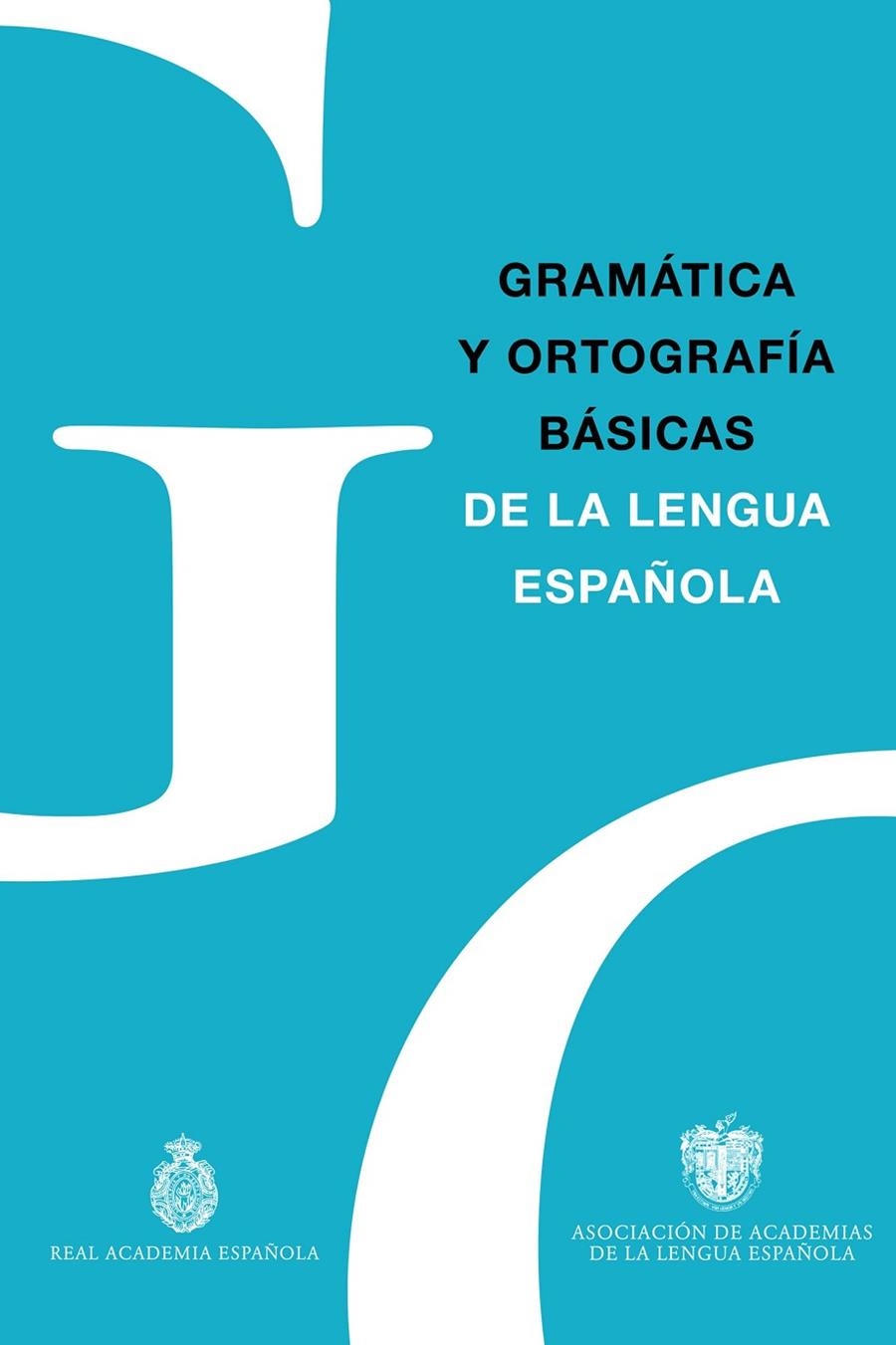 Gramática y Ortografía básicas de la lengua española | 9788467057300 | Real Academia Española/Asociación de Academias de la Lengua Española | Librería Castillón - Comprar libros online Aragón, Barbastro