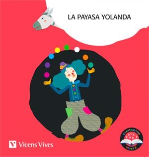 LA PAYASA YOLANDA (PALO) CUENTALETRAS | 9788468249940 | Rodriguez Jordana, Mª Carmen;Moreno Roig, Dolors | Librería Castillón - Comprar libros online Aragón, Barbastro