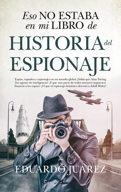 Eso no estaba en mi libro de historia del espionaje | 9788417954444 | Juárez Valero, Eduardo | Librería Castillón - Comprar libros online Aragón, Barbastro