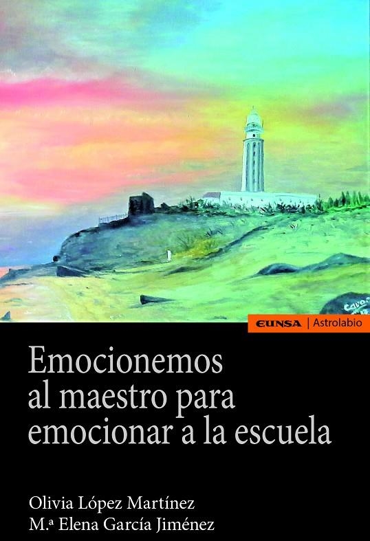 Emocionemos al maestro para emocionar la escuela | 9788431334284 | Lopez Martinez, Olivia/García Jímenez, Elena | Librería Castillón - Comprar libros online Aragón, Barbastro