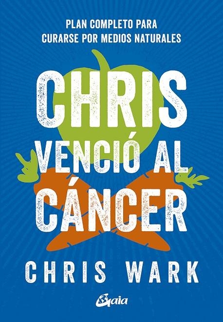 Chris venció al cáncer | 9788484458074 | Wark, Chris | Librería Castillón - Comprar libros online Aragón, Barbastro