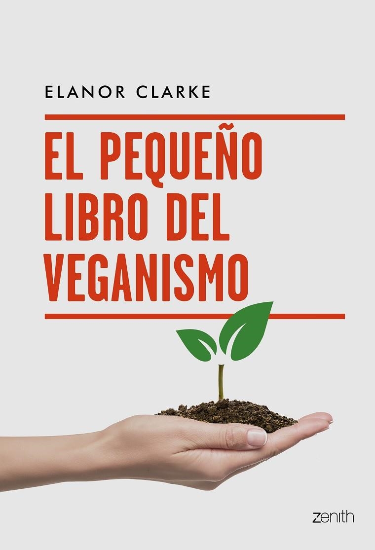 El pequeño libro del veganismo | 9788408216094 | Clarke, Elanor | Librería Castillón - Comprar libros online Aragón, Barbastro