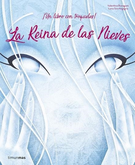 La Reina de las Nieves | 9788408209744 | Bonaguro, Valentina ; Scortegagna, Luna | Librería Castillón - Comprar libros online Aragón, Barbastro