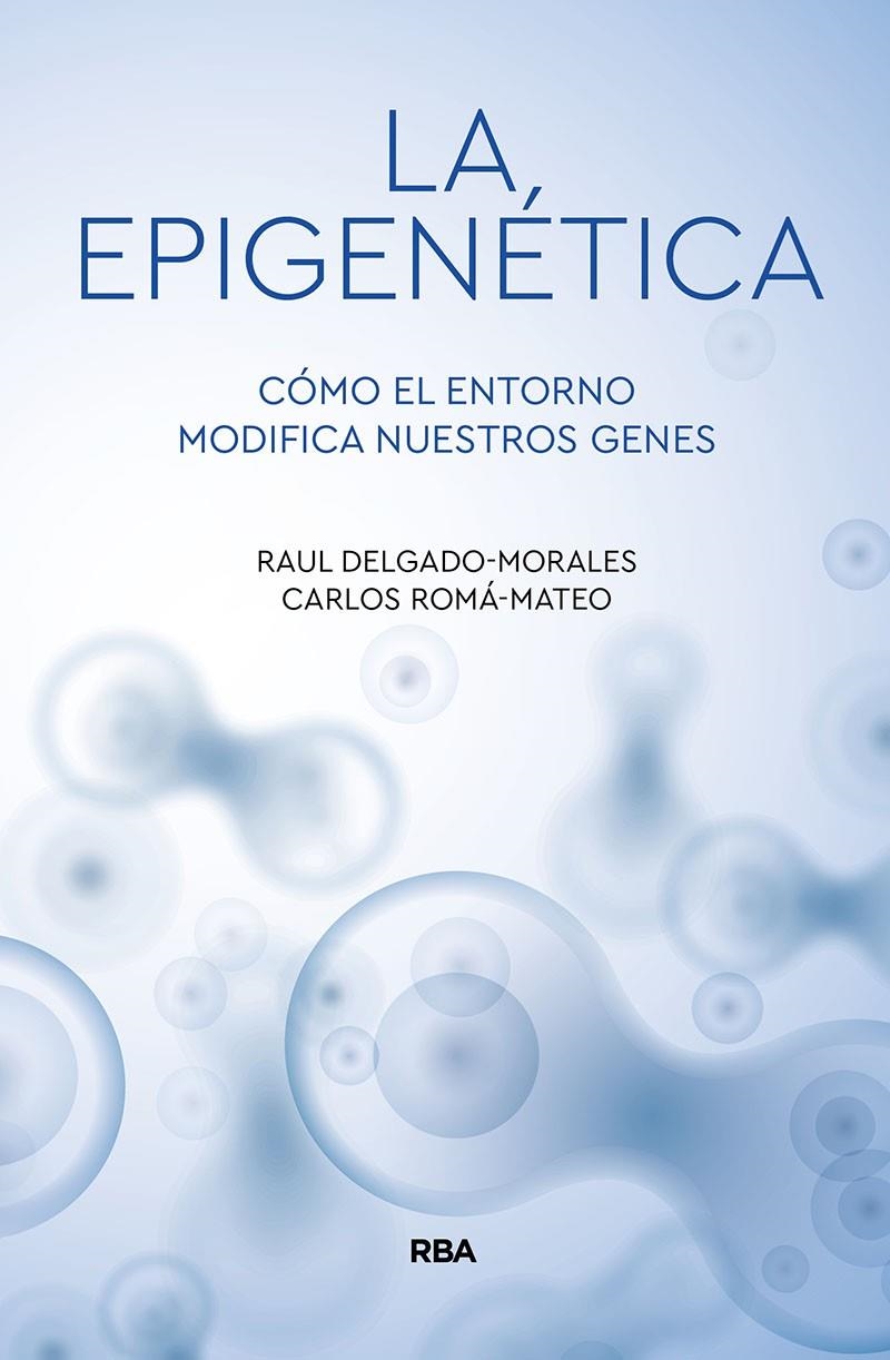 La epigenética | 9788491874522 | Delgado Morales, Raúl ; Roma Mateo, Carlos | Librería Castillón - Comprar libros online Aragón, Barbastro