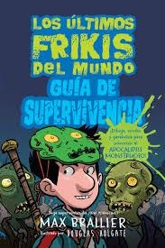 Guía de supervivencia de los últimos frikis del mundo | 9788418002069 | Brallier, Max | Librería Castillón - Comprar libros online Aragón, Barbastro