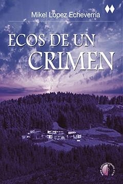 Ecos de un crimen | 9788417634223 | López Echeverría, Mikel | Librería Castillón - Comprar libros online Aragón, Barbastro