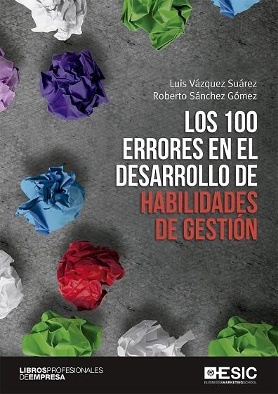 Los 100 Errores En El Desarrollo De Habilidades De Gestión | 9788417914141 | Vázquez Suárez, Luis ; Sánchez Gómez, Roberto | Librería Castillón - Comprar libros online Aragón, Barbastro