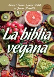 La biblia vegana | 9788499175706 | Torres, Laura/Vidal, Clara/Rosselló, Jaume | Librería Castillón - Comprar libros online Aragón, Barbastro