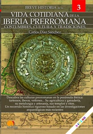 Breve historia de la vida cotidiana de la Iberia prerromana | 9788413050478 | Díaz Sánchez, Carlos | Librería Castillón - Comprar libros online Aragón, Barbastro