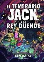 EL TEMERARIO JACK Y EL REY DUENDE | 9788467938296 | BEN HATKE | Librería Castillón - Comprar libros online Aragón, Barbastro