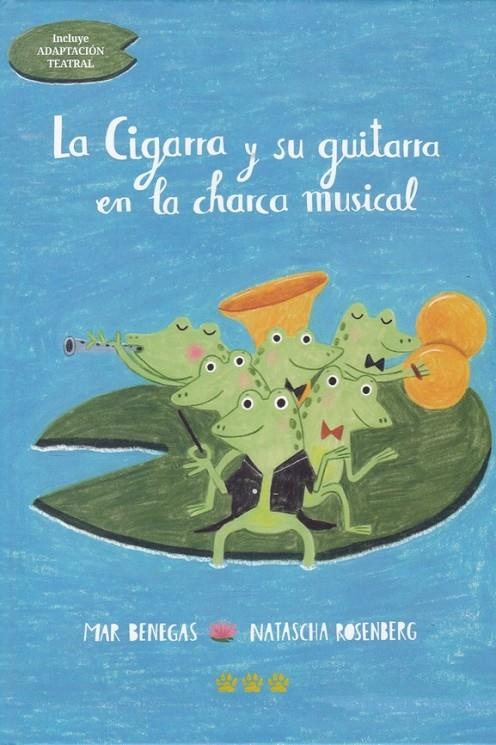 CIGARRA Y SU GUITARRA EN LA CHARCA MUSICAL, LA | 9788494910999 | Rosenberg, Natascha; BENEGAS, MAR | Librería Castillón - Comprar libros online Aragón, Barbastro