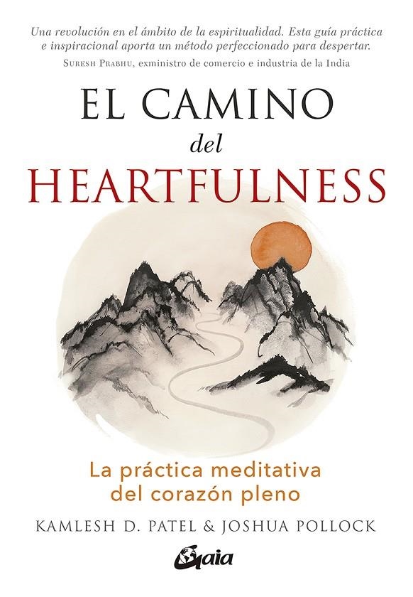 El camino del heartfulness | 9788484458180 | Patel, Kamlesh D./Pollock, Joshua | Librería Castillón - Comprar libros online Aragón, Barbastro